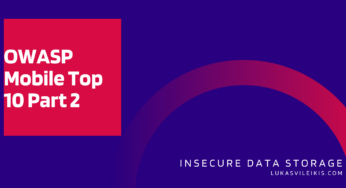 OWASP Mobile Top 10 Part 2: Insecure Data Storage